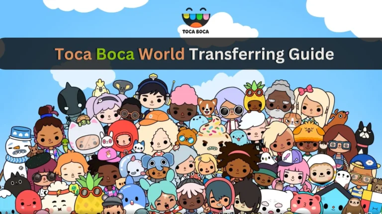 Toca Boca World Transfer Guide